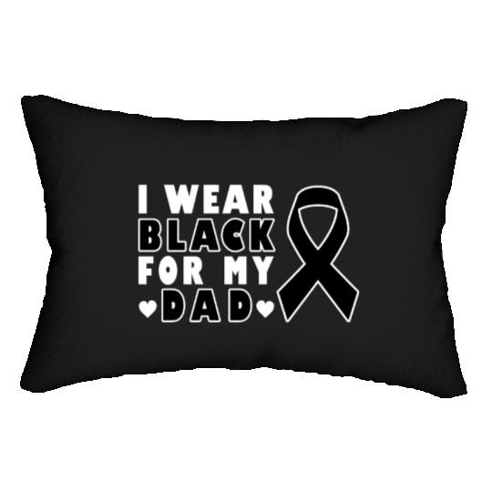 I Wear Black For My Dad Skin Cancer Warrior Lumbar Pillows