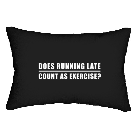 Does Running Late Count as Exercise Lumbar Pillows