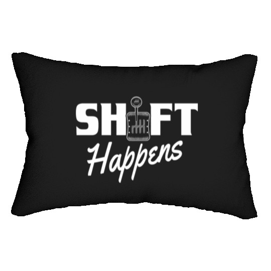 Shift Happens Car Gear Racing Street Car Guy Drift Lumbar Pillows
