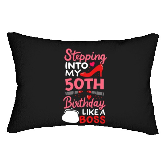 Stepping Into My 50th Birthday Like A Boss Gift Lumbar Pillows