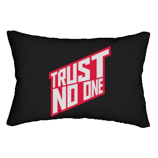 trust no one quote Lumbar Pillows