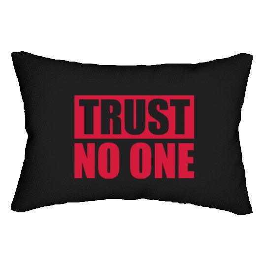 trust no one quote Lumbar Pillows