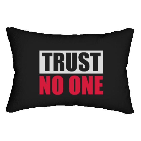 trust no one quote Lumbar Pillows