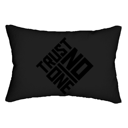 trust no one quote Lumbar Pillows