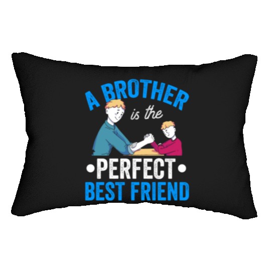 A Brother Is The Perfect Best Friend Brothers Team Lumbar Pillows