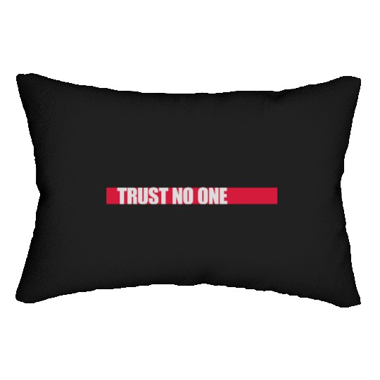 trust no one quote Lumbar Pillows