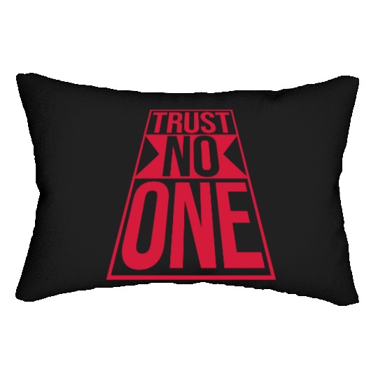 trust no one quote Lumbar Pillows