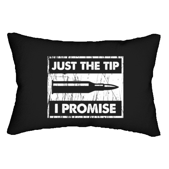Just The Tip I Promise 2Nd Amendment Lumbar Pillows