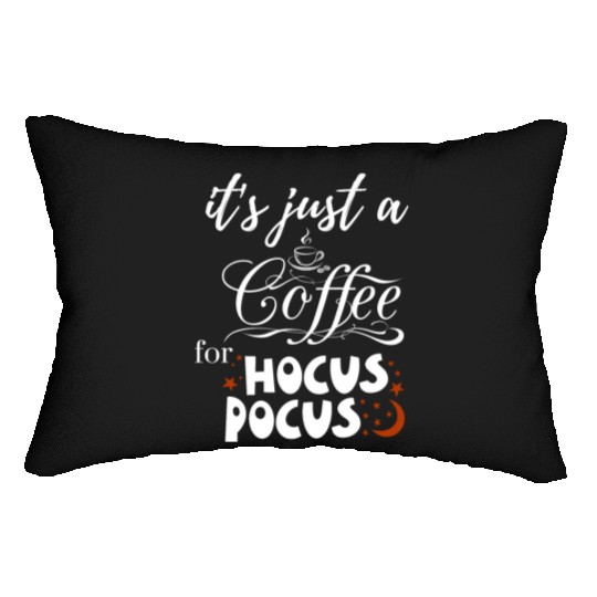 it s just a coffee for hocus pocus Lumbar Pillows
