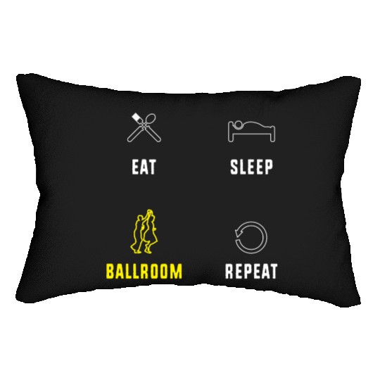 Eat Sleep Ballroom Repeat Ballroom Dance Teacher Lumbar Pillows