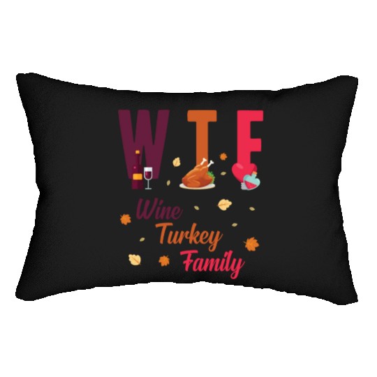 WTF Wine Turkey Family Festive Funny Thanksgiving Lumbar Pillows