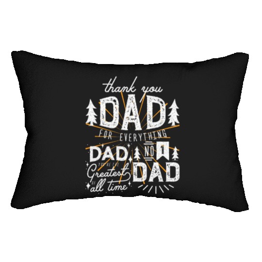 Thank you dad for everything Lumbar Pillows