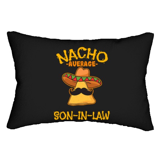 Nacho Average Son In Law Mexican Dish Husband Cinc Lumbar Pillows