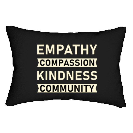t Empathy Compassion Kindness Community 4 01 Lumbar Pillows