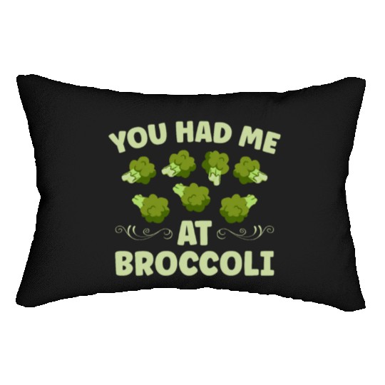 You Had Me At Broccoli Vegetarian Vegetable Vegan Lumbar Pillows