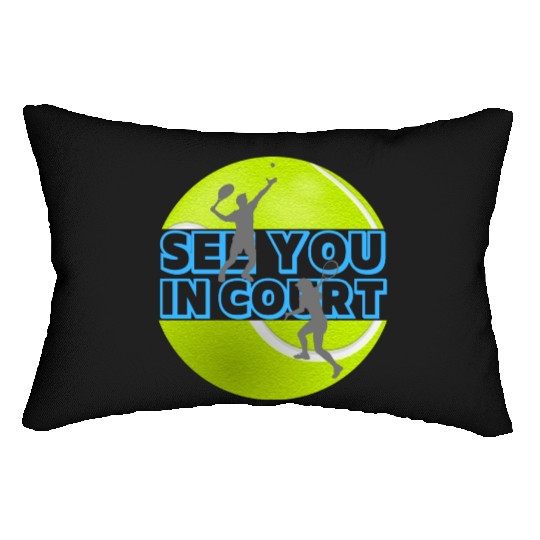 Funny Tennis See You In Court Lumbar Pillows