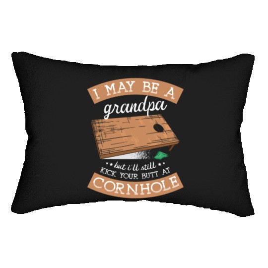 I'll Still Kick Your Butt At Cornhole Grandpa Lumbar Pillows