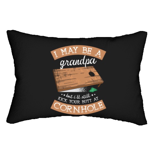 I'll Still Kick Your Butt At Cornhole Grandpa Lumbar Pillows