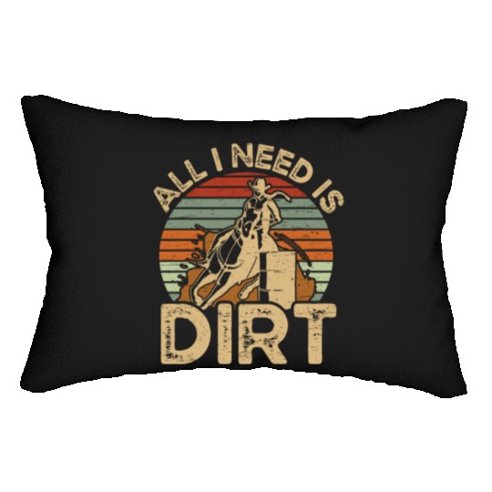 I Need Is Dirt Barrel Racing Equestrian Horse Lumbar Pillows