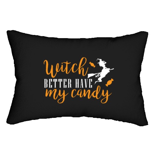 witch better have my candy Lumbar Pillows