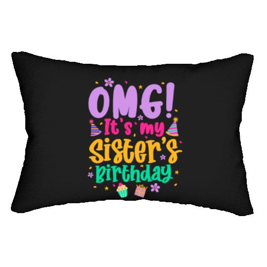 OMG It's My Sister's Birthday Lumbar Pillows