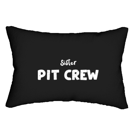 Sister Pit Crew - Sister Lumbar Pillows