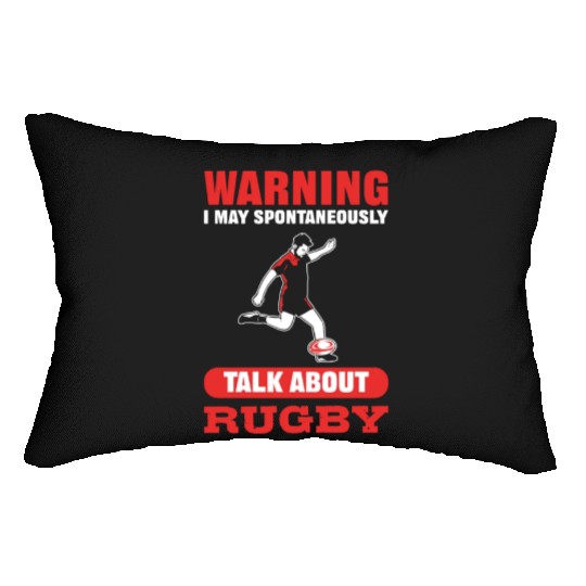 Warning I May Spontaneously Talk About Rugby Lumbar Pillows