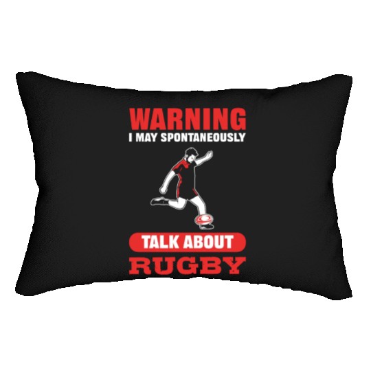 Warning I May Spontaneously Talk About Rugby Lumbar Pillows