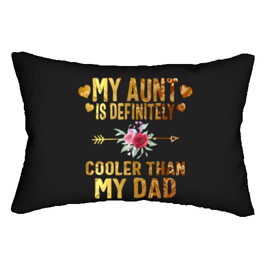 My Aunt is Definitely Cooler than My Dad, Lumbar Pillows