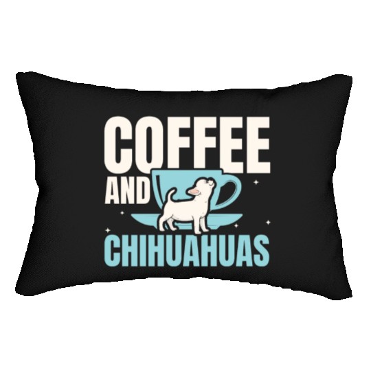 Coffee And Chihuahuas Caffeine Lover Dog Owner Lumbar Pillows