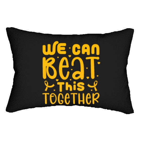 We Can Beat This Together, Childhood Cancer Lumbar Pillows