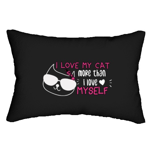 i love my cat more than i love myself Lumbar Pillows
