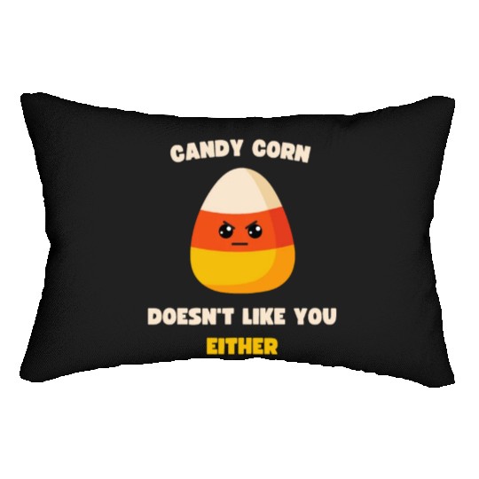 LAZY COSTUME CANDY CORN DOESN'T LIKE YOU EITHER Lumbar Pillows