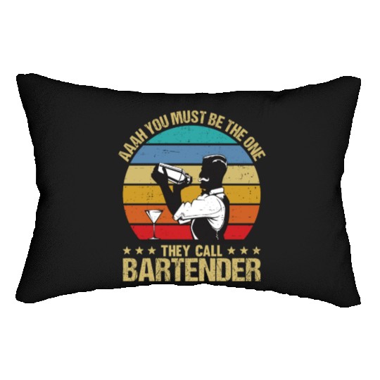 Aaah You Must Be The One They Call Bartender Lumbar Pillows