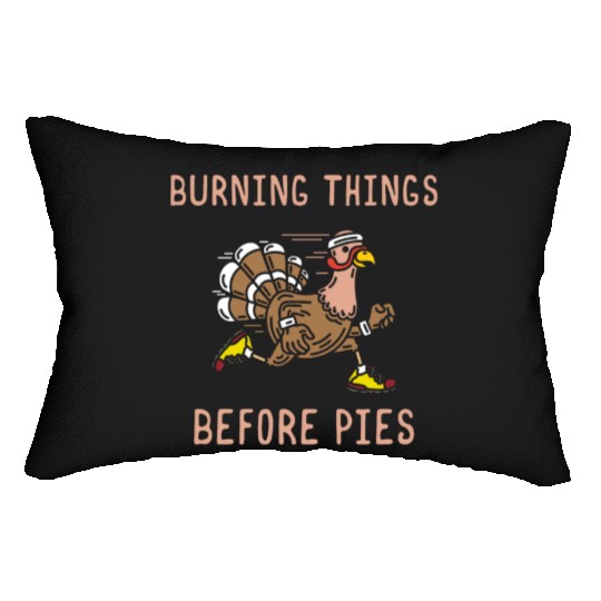 Burning Things Before Pies Gobble Gobble Holiday Lumbar Pillows