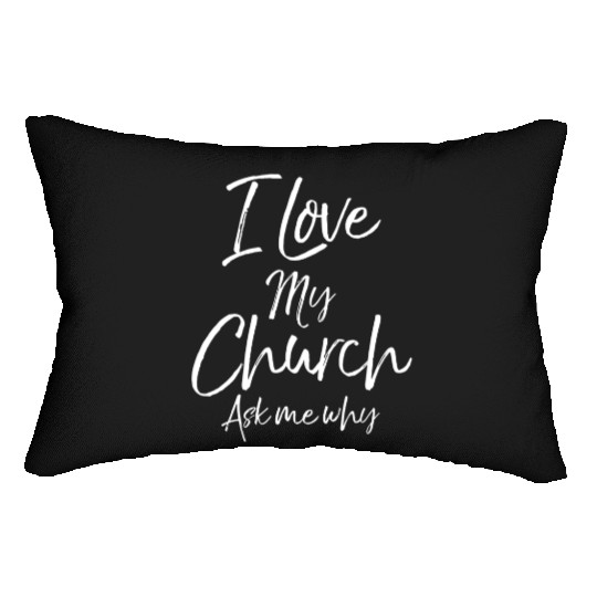 Matching Church Evangelism Quote I Love My Church Lumbar Pillows