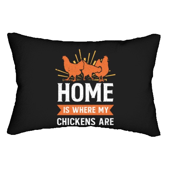 Funny Farming Home Is Where My Chickens Are Farmer Lumbar Pillows