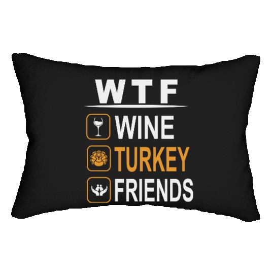 wtf wine turkey friends Lumbar Pillows