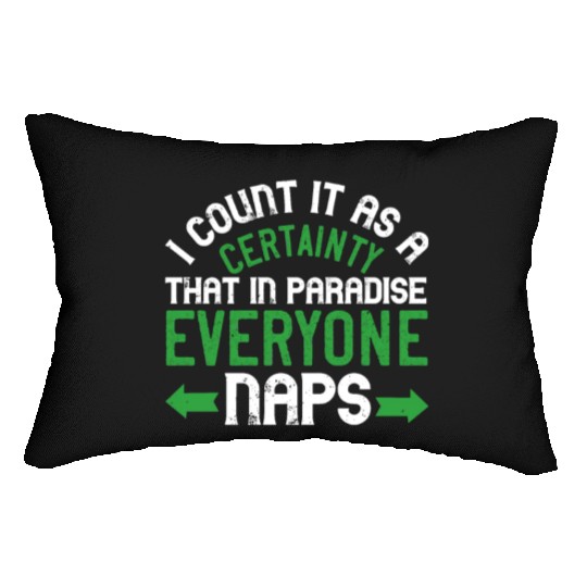 I count it as a certainty that in paradise, Lumbar Pillows