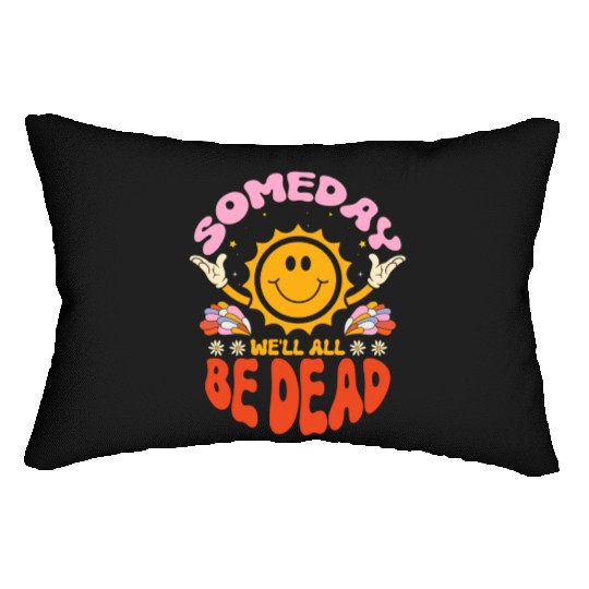 Someday We'll All Be Dead Sun Cartoon Realistic Lumbar Pillows
