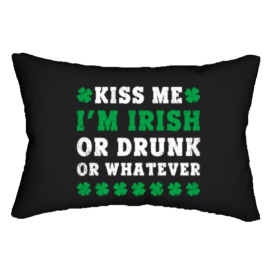 Irish Kiss Me Im Irish Drunk Or W Ever St Patricks Lumbar Pillows