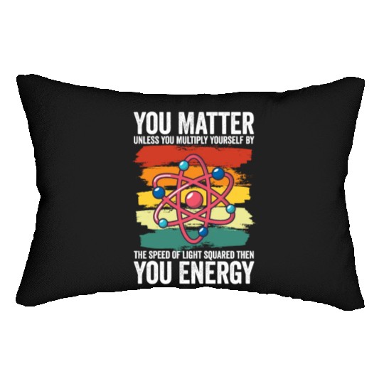 You Matter Unless You Multiply Yourself By Lumbar Pillows