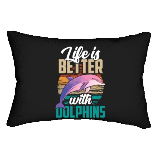 Life Is Better With Dolphins Lover Dolphin Cute Lumbar Pillows