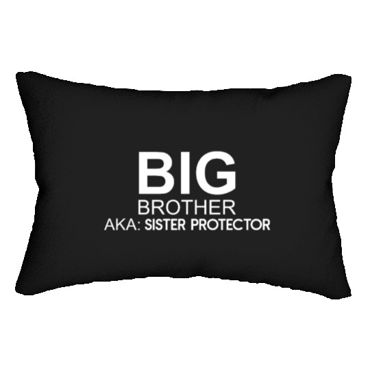 Big Brother. AKA: Sister Protector Lumbar Pillows