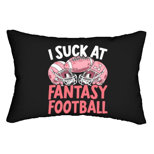 I Suck At Fantasy Football Auto Draft Sport Lover Lumbar Pillows