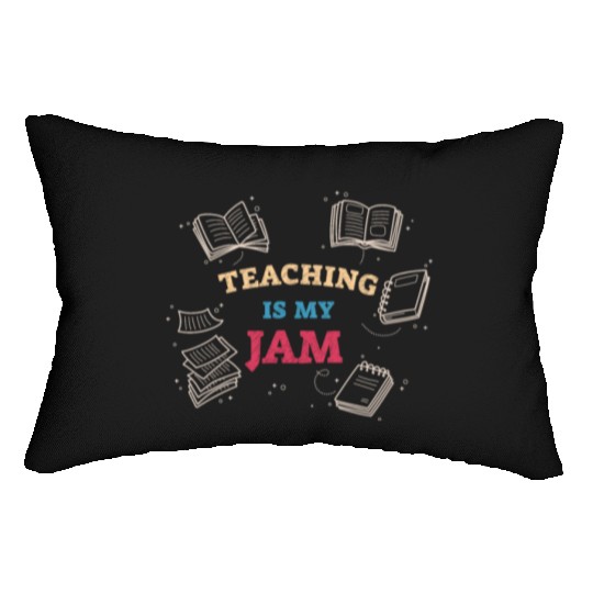 Teaching Is My Jam School Teacher Appreciation Lumbar Pillows
