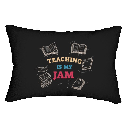 Teaching Is My Jam School Teacher Appreciation Lumbar Pillows