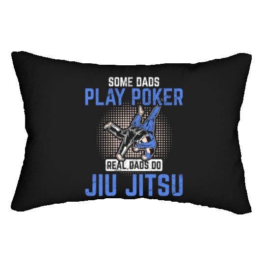 Real Dads Do Jiu Jitsu Some Play Poker Brazilian J Lumbar Pillows