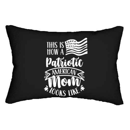 This Is How A Patriotic American Mom Looks Like US Lumbar Pillows