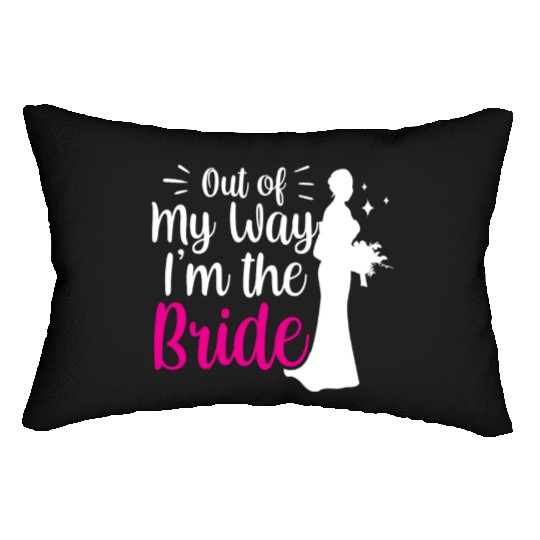 Out Of My Way I'm The Bride Bachelorette Wedding Lumbar Pillows
